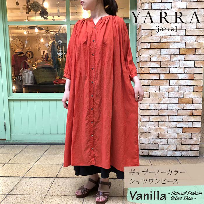 正規通販】YARRA/ヤラ ギャザーノーカラーシャツワンピース | Vanilla