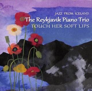 Touch Her Soft Lips [CD] Reykjavik Piano Trio JFD001 -ɤ