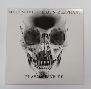 ߥå륬󥨥ե  10󥰥롦쥳 THEE MICHELLE GUN ELEPHANT PLASMA DIVE E.P 4