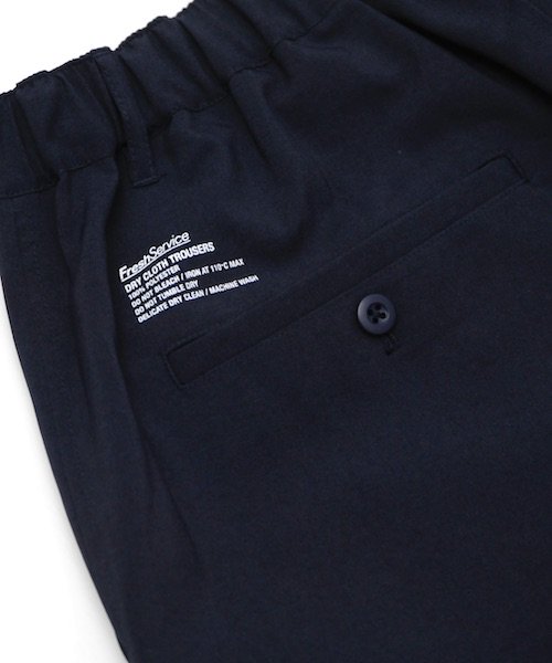 FreshService / DRY CLOTH TROUSERS フレッシュサービス 正規取扱店