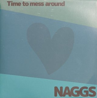 NAGGS / Time to mess around【新品 CD & 限定バッジ付】