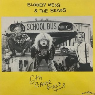 Bloody Mess & The Skabs / 6th Grade Field Tripڿ LP