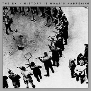 The EX / History is what's happeningڿ LP