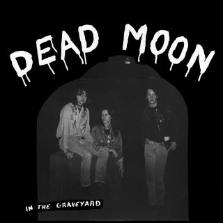 Dead Moon / In The Graveyard【新品 LP】