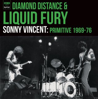 Sonny Vincent / Diamond Distance & Liquid Fury (1969-76 Archival)【新品 LP】