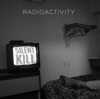 Radioactivity / Silent Killڿ LP