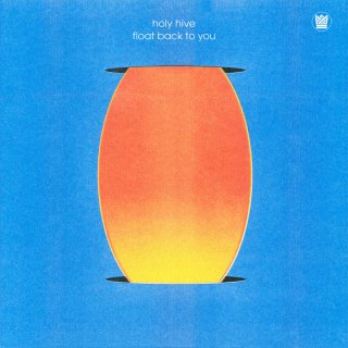 Holy Hive / Float Back To You【新品 LP】