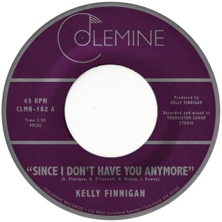 Kelly Finnigan / Since I Don't Have You Anymore【新品 7"】