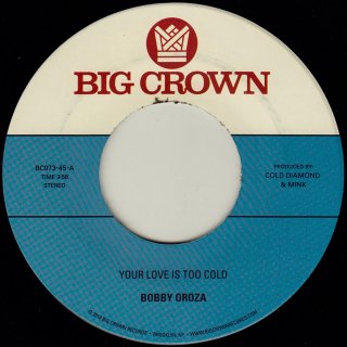 Bobby Oroza / Your Love Is Too Coldڿ 7"