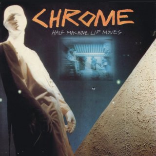 Chrome / Half Machine Lip Movesڿ LP