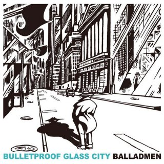 Balladmen / Bulletproof Glass City【新品 LP】