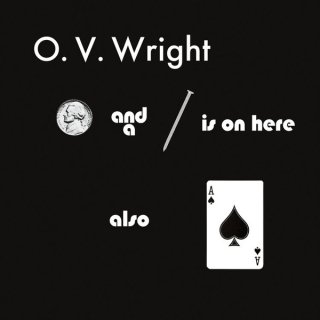 O. V. Wright / A Nickel And A Nail And Ace Of Spades【新品 2LP + 7"】