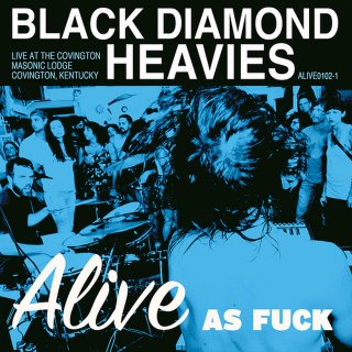 Black Diamond Heavies / Alive As Fuckڿ LP