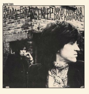 Nikki Sudden, Dave Kusworth / Shame For The Angels EP【新品 7" カラー盤】