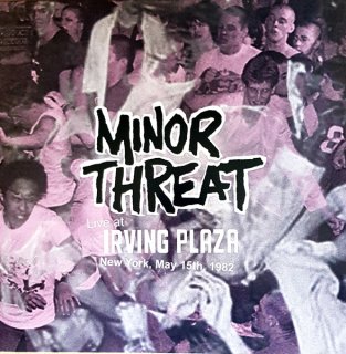Minor Threat / Live at Irving Plaza, New York, May 15th, 1982ڿ LP