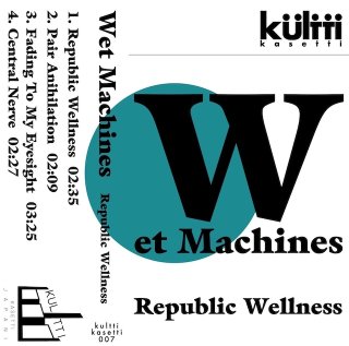 Wet Machines / Republic Wellness【新品 カセット + DLコード】