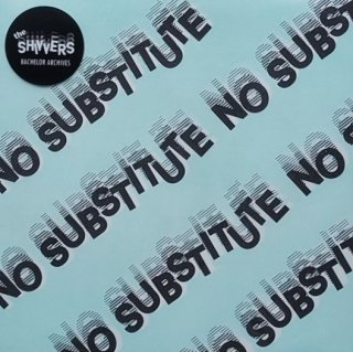 The Shivvers / No Substituteڿ 7"