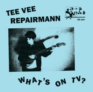 Tee Vee Repairmann / What's On TV?ڿ LP