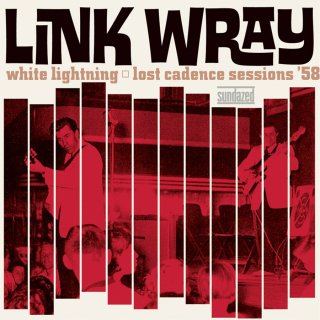 Link Wray / White Lightning : Lost Cadence Sessions '58【新品 LP】