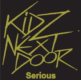 Kidz Next Door / Serious【新品 7"】
