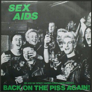 Sex Aids / Back On The Piss Again!【新品 7"】