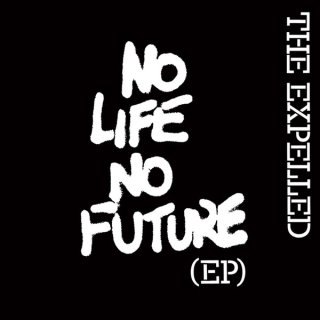 The Expelled / No Life No Future EP【新品 7"】