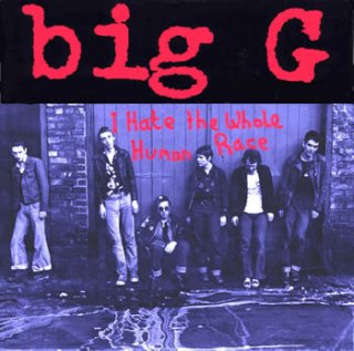 Big G / I Hate The Whole Human Race【新品 CD】