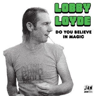 Lobby Loyde / Do You Believe In Magic【新品 7"】