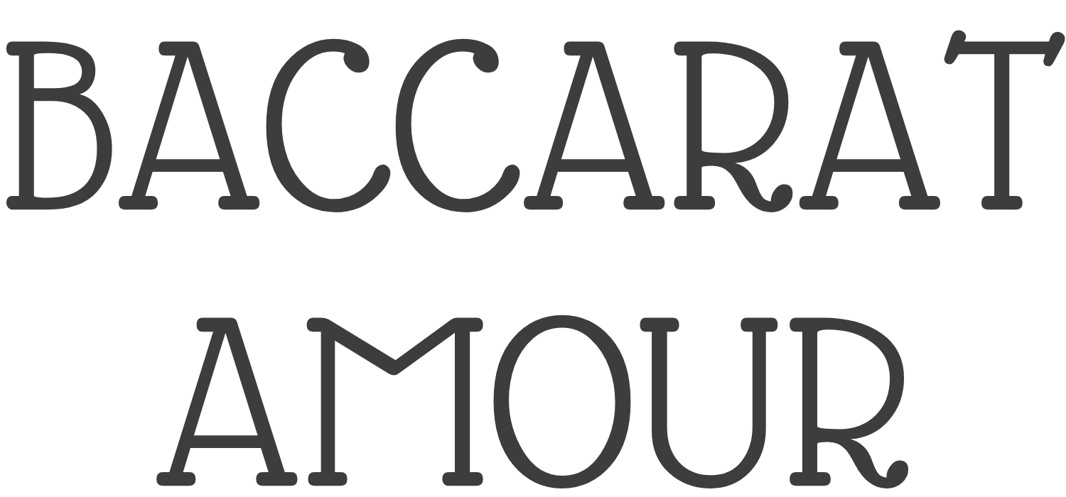 Baccarat Amour《バカラムール》 オールドバカラとフランス