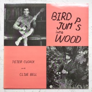 <img class='new_mark_img1' src='https://img.shop-pro.jp/img/new/icons50.gif' style='border:none;display:inline;margin:0px;padding:0px;width:auto;' />Peter Cusack and Clive Bell - Bird Jumps Into Wood (LP)