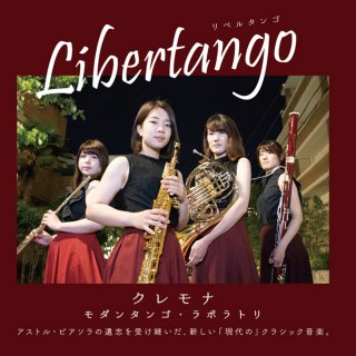 『クレモナ』モダンタンゴ・ラボラトリ　　2ndアルバム　「Libertango」