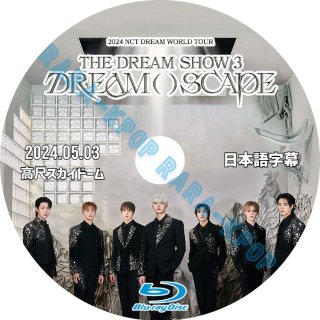 NCT DREAM DVD WORLD TOUR THE DREAM SHOW3 DREAM SCAPE 2024.05.03 LIVE 饤 ̥ƥ ֥롼쥤 ܸ