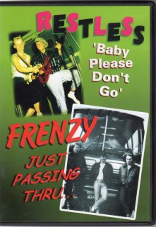 RESTLESS - Baby Please Don't Go / FRENZY - Just Passing Thru...