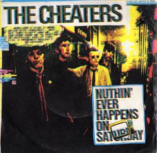 THE CHEATERS - Nuthin' Ever Happens On Saturday