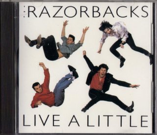 THE RAZORBACKS - Live A Little