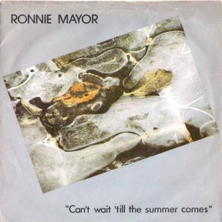 RONNIE MAYOR - Can't Wait 'Till The Summer Comes 