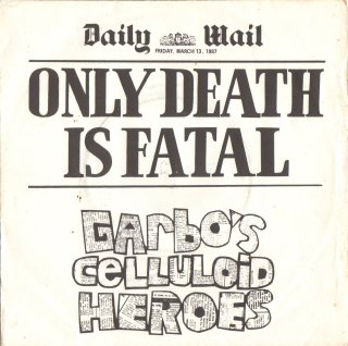GARBO'S CELLULOID HEROES - Only Death Is Fatal