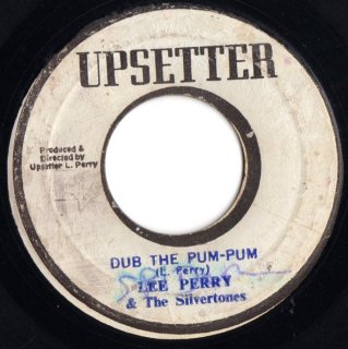 LEE PERRY AND THE SILVERTONES - Dub The Pum-Pum