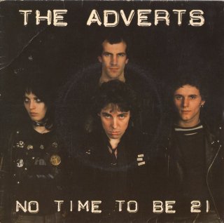 THE ADVERTS - No Time To Be 21