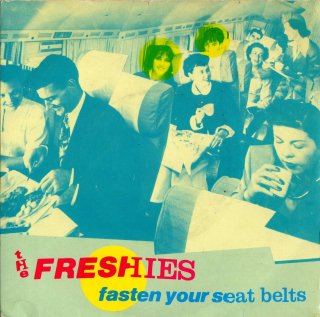 THE FRESHIES - Fasten Your Seat Belts