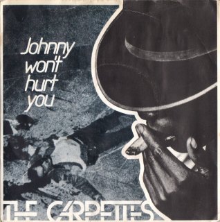 THE CARPETTES - Johnny Won't Hurt You