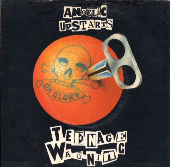 ANGELIC UPSTARTS - Teenage Warning 695円