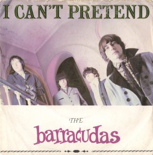 THE BARRACUDAS - I Can't Pretend