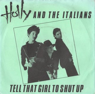 HOLLY AND THE ITALIANS - Tell That Girl To Shut Up
