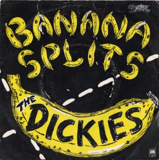 THE DICKIES - Banana Splits