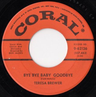 TERESA BREWER - Bye Bye Baby Goodbye