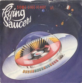 FLYING SAUCERS - Some Like It Hot