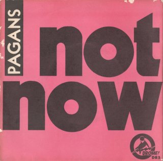 PAGANS - Not Now, No Way
