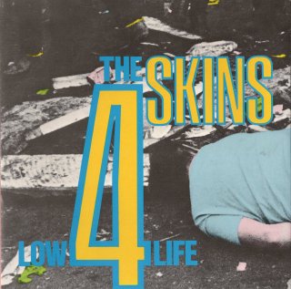 THE 4 SKINS - Low Life