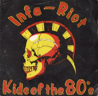 INFA-RIOT - Kids Of The 80's